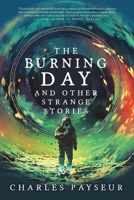 The Burning Day and Other Strange Stories 1590217373 Book Cover