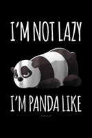 I'm Not Lazy I'm Panda Like: Funny Panda Im Not Lazy Im Panda Like Journal/Notebook Blank Lined Ruled 6X9 100 Pages 169110695X Book Cover