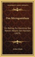 Das Microgonidium: Ein Beitrag Zur Kenntniss Des Wahren Wesens Der Flechten (1879) 1167591259 Book Cover