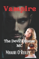 Vampire (The Devil's House MC Book Five): Biker Romance Book B0B6KR8MDR Book Cover