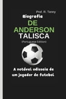 BIOGRAFIA DE ANDERSON TALISCA (Portuguese Edition): A notável odisseia de um jogador de futebol B0DPQRNPY6 Book Cover