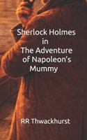 Sherlock Holmes in The Adventure of Napoleon’s Mummy B0GNSBSL7R Book Cover