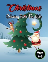 Christmas Coloring Book for Kids Ages 4-8: A Easy and Cute Christmas Coloring Book for Children. Great Gift for Girls, Toddlers, Preschoolers, Kids 4-8 Vol-1 B08PJQKVD7 Book Cover