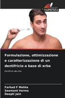 Formulazione, ottimizzazione e caratterizzazione di un dentifricio a base di erbe 6630217217 Book Cover