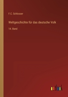 Weltgeschichte für das deutsche Volk: 14. Band 3368445588 Book Cover