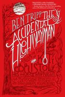 The Accidental Highwayman: Being the Tale of Kit Bristol, His Horse Midnight, a Mysterious Princess, and Sundry Magical Persons Besides 0765335492 Book Cover