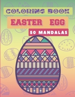 Coloring Book - Easter Egg - 50 Mandalas: 50 Easter Mandalas - An Anti-Stress Activity - For Careful Kids and Adults - Splendid Patterns to Color - Get Creative B08VCJ8DGP Book Cover