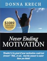 Never Ending Motivation 0989518744 Book Cover
