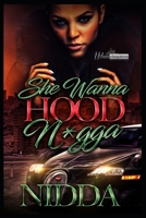 She Wanna Hood N*gga 1660605571 Book Cover