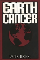 Earth Cancer 0275951774 Book Cover