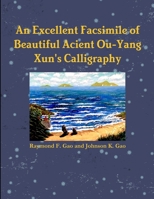 An Excellent Facsimile of Beautiful Anciant Ou-Yang Xun's Calligraphy 1304694933 Book Cover