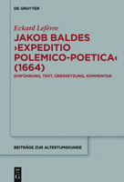 Jakob Baldes Expeditio Polemico-Poetica (1664) (Beiträge zur Altertumskunde) 3110528754 Book Cover