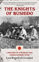 The Knights of Bushido: A Short History of Japanese War Crimes 1602391459 Book Cover