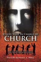 If God Were in Charge of Church!: How the One Way Path to Jesus Has Taken 41,000 Broken Trails 1664209875 Book Cover