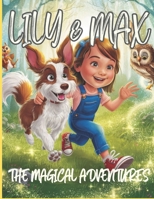 Lily & Max: The Magical Adventures (Lily, Max and their magical adventures) B0D8HN86N9 Book Cover
