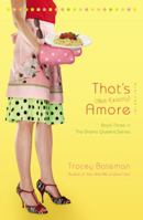 That's -Not Exactly- Amore: A Novel (Drama Queens, book 3) 0446698954 Book Cover