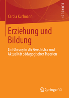 Erziehung und Bildung: Einführung in die Geschichte und Aktualität pädagogischer Theorien 3531193864 Book Cover