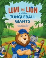 Lumi the Lion and the Jungleball Giants B0GTWV7Z34 Book Cover