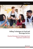 Selling Techniques in Food and Beverage Service: Practical Strategies for Enhancing Guest Experience and Revenue 9999346960 Book Cover