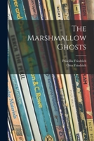 The Marshmallow Ghosts 1015265472 Book Cover