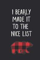I bearly Made It To The Nice List Notebook 1711638773 Book Cover