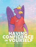 Having Confidence in Yourself 1635251826 Book Cover
