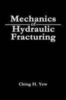 Mechanics of Hydraulic Fracturing 0884154742 Book Cover