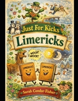 Just for Kicks Limerics B0GR96ZXFC Book Cover