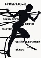 Entwicklungsblockaden durch aktive Veränderungen lösen 3839128447 Book Cover