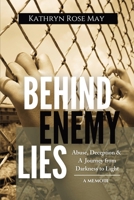 Behind Enemy Lies: Abuse, Deception and a Journey from Darkness to Light 1953000150 Book Cover