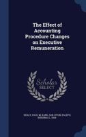 The Effect of Accounting Procedure Changes on Executive Remuneration 1021496936 Book Cover