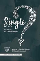 Single?: It's Not You. It's Your Technique! for men B0FCT7K1CY Book Cover