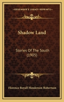 Shadow Land: Stories Of The South 1377320588 Book Cover