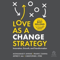 Love as a Change Strategy: Innovation, Growth, and Transformation B0FWFLPBTN Book Cover