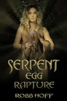 Serpent Egg Rapture (An Eggsquisite Corpse Thriller Book 2) 1937979636 Book Cover