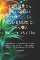 CBD Guida Essenziale all'Olio di CBD e Olio di Canapa, Proprietà e Usi: Comprendi le Differenze, Scopri i Benefici e Fai Scelte Informate per il Tuo ... Naturale (Stefano Green) (Italian Edition) B0FD8MNWK2 Book Cover