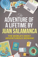 The Adventure of a Lifetime: The World's Most Adventurous Woman! B091GQB34S Book Cover