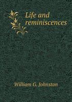 Life and reminiscences 5518860358 Book Cover