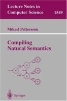 Compiling Natural Semantics 3540659684 Book Cover