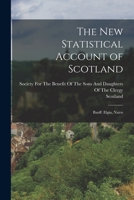 The New Statistical Account of Scotland: Banff. Elgin, Nairn B0BQQ32T44 Book Cover