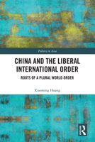 China and the Liberal International Order: Roots of A Plural World Order (Politics in Asia) 1041112068 Book Cover