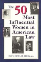 The 50 Most Influential Women in American Law 1565654692 Book Cover