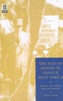 The End of Empire in French West Africa: France's Successful Decolonization? 1859735576 Book Cover