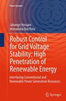 Robust Control for Grid Voltage Stability: High Penetration of Renewable Energy : Interfacing Conventional and Renewable Power Generation Resources 9812871152 Book Cover