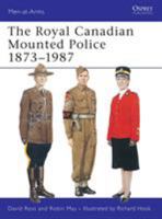 Royal Canadian Mounted Police 1873-1987 (Men-At-Arms Series, 197) 085045834X Book Cover