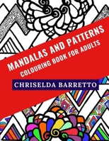 Mandalas And Patterns: Colouring Book For Adults (Colouring Books For Adults Series) 1675407932 Book Cover