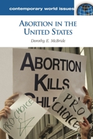 Abortion in the United States: A Reference Handbook (Contemporary World Issues) 1598840983 Book Cover