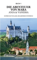 Die Abenteuer von Mara, Anja und Vanessa: Schönes Deutschland, bezauberndes Österreich 3757851900 Book Cover