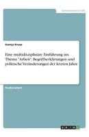 Eine multidisziplinäre Einführung ins Thema "Arbeit". Begriffserklärungen und politische Veränderungen der letzten Jahre (German Edition) 3346108104 Book Cover