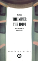 The Miser / The Idiot 1840022167 Book Cover